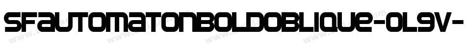 SfAutomatonBoldOblique-0l9v字体转换 SfAutomatonBoldOblique-0l9v字体转换