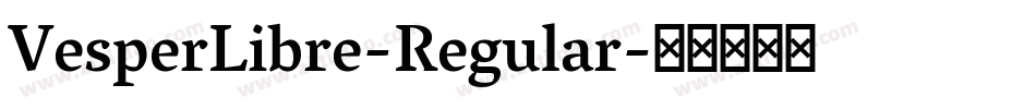 VesperLibre-Regular字体转换