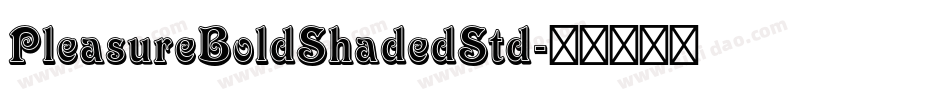 PleasureBoldShadedStd字体转换