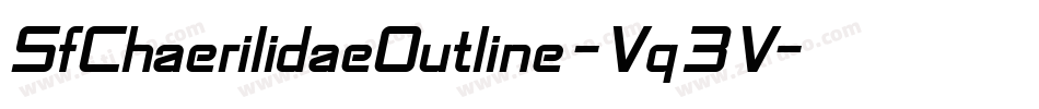 SfChaerilidaeOutline-Vq3V字体转换 SfChaerilidaeOutline-Vq3V字体转换