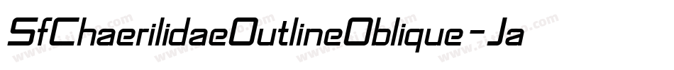 SfChaerilidaeOutlineOblique-JaLn字体转换 SfChaerilidaeOutlineOblique-JaLn字体转换