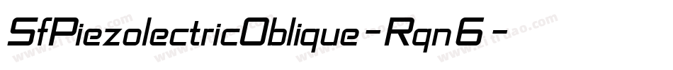 SfPiezolectricOblique-Rqn6字体转换 SfPiezolectricOblique-Rqn6字体转换