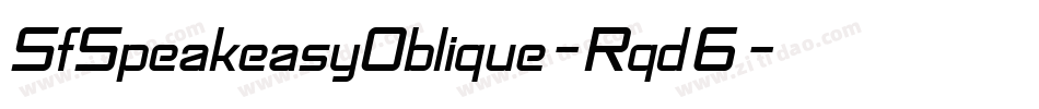SfSpeakeasyOblique-Rqd6字体转换 SfSpeakeasyOblique-Rqd6字体转换