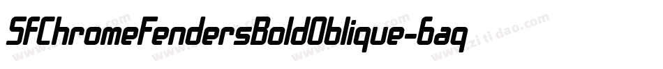 SfChromeFendersBoldOblique-6aqv字体转换 SfChromeFendersBoldOblique-6aqv字体转换