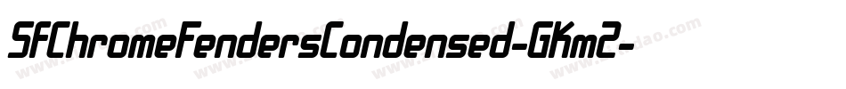 SfChromeFendersCondensed-GKmZ字体转换 SfChromeFendersCondensed-GKmZ字体转换