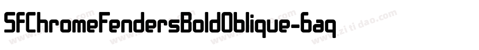 SfChromeFendersBoldOblique-6aqv字体转换 SfChromeFendersBoldOblique-6aqv字体转换