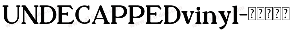 UNDECAPPEDvinyl字体转换