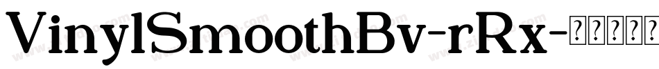 VinylSmoothBv-rRx字体转换