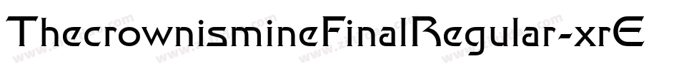 ThecrownismineFinalRegular-xrE5字体转换