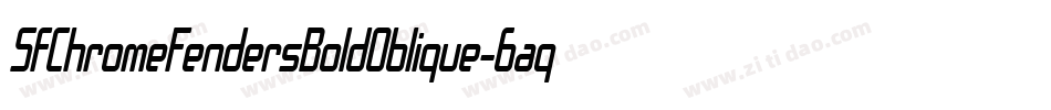 SfChromeFendersBoldOblique-6aqv字体转换 SfChromeFendersBoldOblique-6aqv字体转换