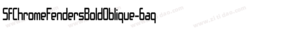 SfChromeFendersBoldOblique-6aqv字体转换 SfChromeFendersBoldOblique-6aqv字体转换