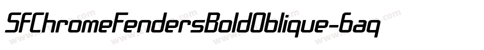 SfChromeFendersBoldOblique-6aqv字体转换 SfChromeFendersBoldOblique-6aqv字体转换