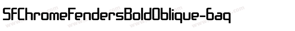 SfChromeFendersBoldOblique-6aqv字体转换 SfChromeFendersBoldOblique-6aqv字体转换