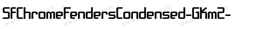 SfChromeFendersCondensed-GKmZ字体转换 SfChromeFendersCondensed-GKmZ字体转换