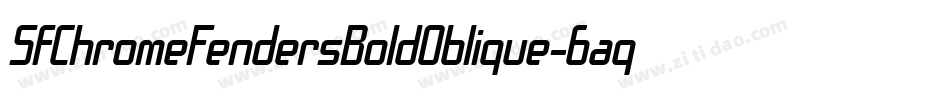 SfChromeFendersBoldOblique-6aqv字体转换 SfChromeFendersBoldOblique-6aqv字体转换
