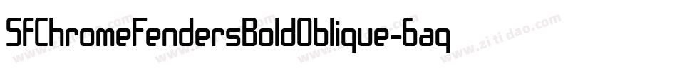 SfChromeFendersBoldOblique-6aqv字体转换 SfChromeFendersBoldOblique-6aqv字体转换