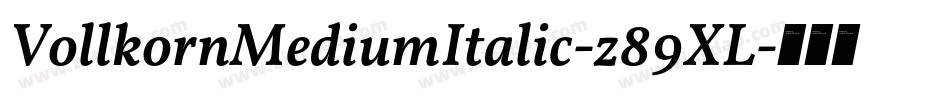 VollkornMediumItalic-z89XL字体转换