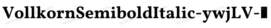 VollkornSemiboldItalic-ywjLV字体转换