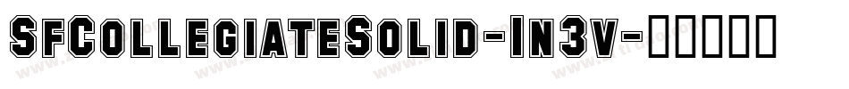 SfCollegiateSolid-1n3v字体转换 SfCollegiateSolid-1n3v字体转换