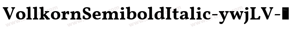 VollkornSemiboldItalic-ywjLV字体转换