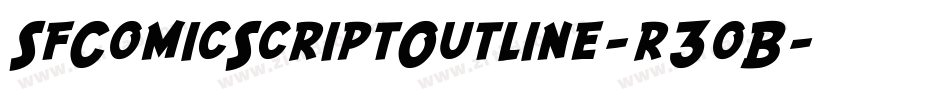 SfComicScriptOutline-r3oB字体转换 SfComicScriptOutline-r3oB字体转换