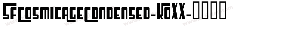 SfCosmicAgeCondensed-K0XX字体转换