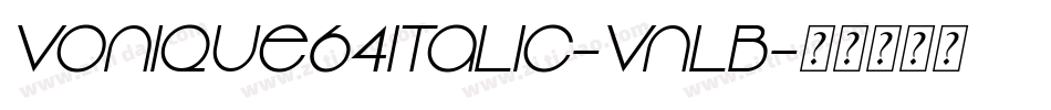 Vonique64Italic-VnlB字体转换