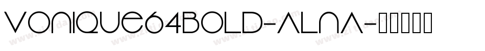 Vonique64Bold-AlnA字体转换