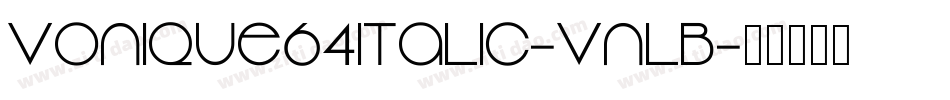 Vonique64Italic-VnlB字体转换