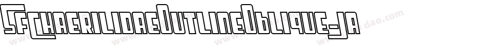 SfChaerilidaeOutlineOblique-JaLn字体转换 SfChaerilidaeOutlineOblique-JaLn字体转换