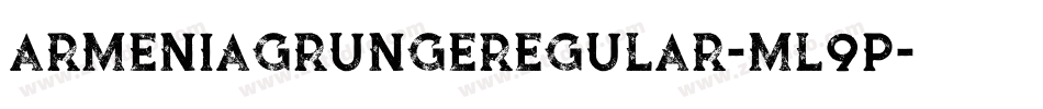 ArmeniaGrungeRegular-Ml9p字体转换