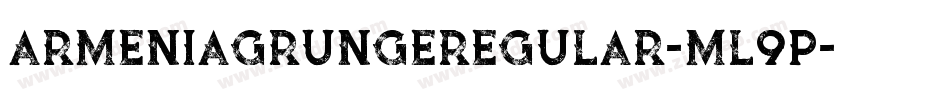 ArmeniaGrungeRegular-Ml9p字体转换