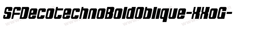 SfDecotechnoBoldOblique-XXoG字体转换 SfDecotechnoBoldOblique-XXoG字体转换
