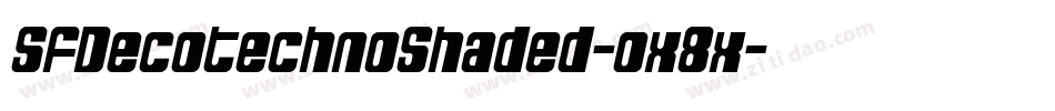 SfDecotechnoShaded-ox8x字体转换 SfDecotechnoShaded-ox8x字体转换