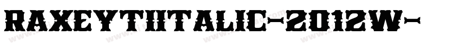 RaxeytiItalic-2O12w字体转换