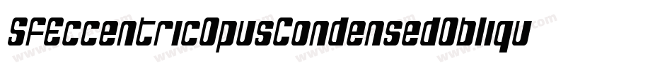 SfEccentricOpusCondensedOblique-VqZe字体转换 SfEccentricOpusCondensedOblique-VqZe字体转换