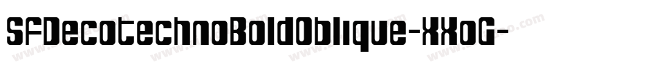 SfDecotechnoBoldOblique-XXoG字体转换 SfDecotechnoBoldOblique-XXoG字体转换