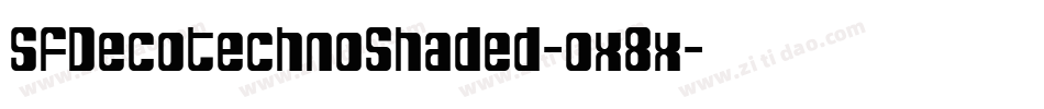 SfDecotechnoShaded-ox8x字体转换 SfDecotechnoShaded-ox8x字体转换