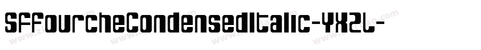 SfFourcheCondensedItalic-YXZL字体转换