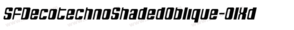 SfDecotechnoShadedOblique-0lXd字体转换