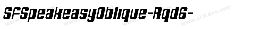 SfSpeakeasyOblique-Rqd6字体转换 SfSpeakeasyOblique-Rqd6字体转换