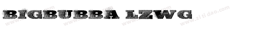 Bigbubba-LZWg字体转换