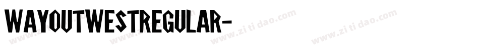 WayOutWestRegular字体转换
