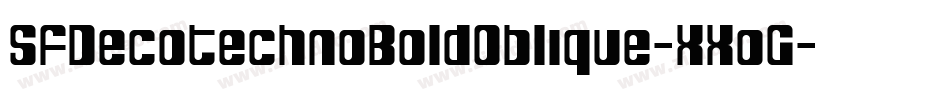 SfDecotechnoBoldOblique-XXoG字体转换 SfDecotechnoBoldOblique-XXoG字体转换