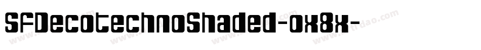 SfDecotechnoShaded-ox8x字体转换 SfDecotechnoShaded-ox8x字体转换