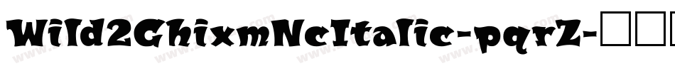 Wild2GhixmNcItalic-pqrZ字体转换