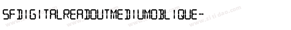 SfDigitalReadoutMediumOblique-jVly字体转换 SfDigitalReadoutMediumOblique-jVly字体转换