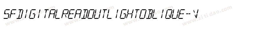 SfDigitalReadoutLightOblique-VqXe字体转换 SfDigitalReadoutLightOblique-VqXe字体转换