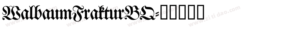 WalbaumFrakturBQ字体转换