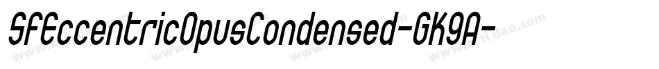 SfEccentricOpusCondensed-GK9A字体转换